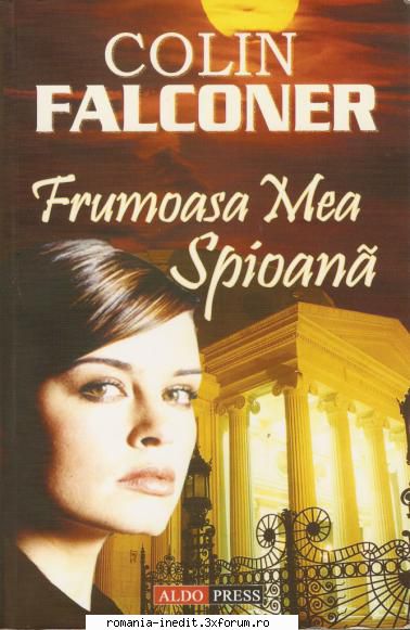 [B] Colin Falconer - Colin Falconer � Frumoasa mea spioana (v1.0) doc - Carti in limba romana