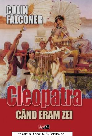 [B] Colin Falconer - Colin Falconer - Cleopatra. C�nd eram zei (v2.0) - Carti in limba romana