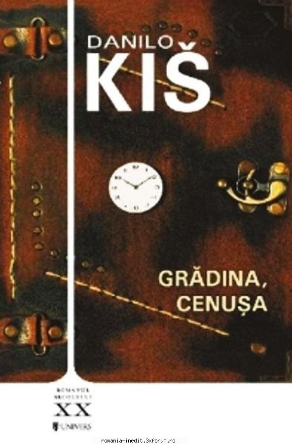 [B] Danilo Ki� - Danilo Ki� � Gradina, cenusa Traducere: Mariana - Carti in limba romana