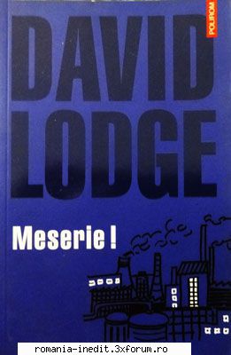 [B] David Lodge - David Lodge - Meserie! Trilogia Campus 03 - Carti in limba romana