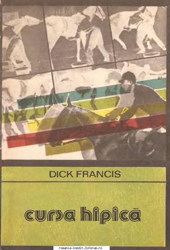 [B] Dick Francis - Dick Francis - Cursa hipică Editura UNIVERS - Carti in limba romana