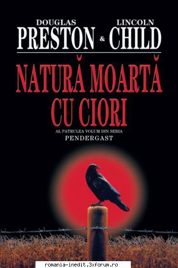 [B] Douglas Preston & Lincoln Child - seria Pendergast - Douglas Preston & Lincoln - Carti in limba romana