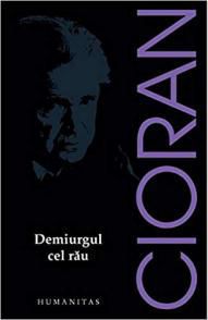 [B] Emil Cioran - Emil Cioran - Demiurgul cel rău (v 1.0) � - Carti in limba romana