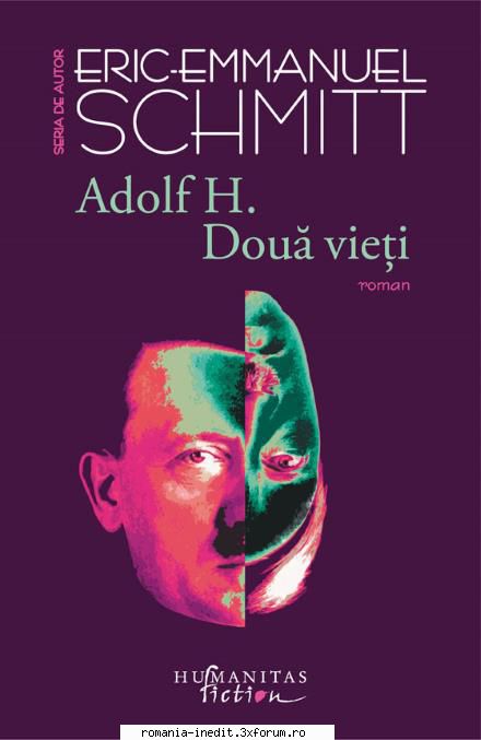 [B] Eric-Emmanuel Schmitt - Eric-Emmanuel Schmitt - Adolf H.: Doua vieti - Carti in limba romana