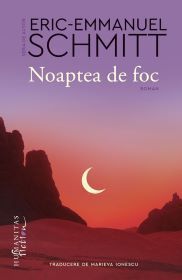 [B] Eric-Emmanuel Schmitt - Eric-Emmanuel Schmitt - Noaptea de foc Editura - Carti in limba romana