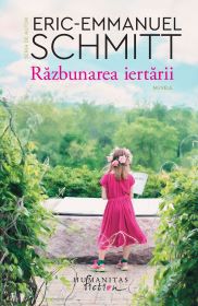[B] Eric-Emmanuel Schmitt - Eric-Emmanuel Schmitt -Razbunarea iertarii - Carti in limba romana