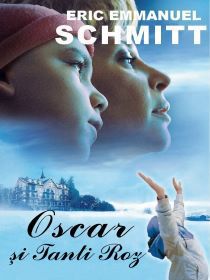 [B] Eric-Emmanuel Schmitt - Eric-Emmanuel Schmitt - Oscar si Tanti Roz - Carti in limba romana