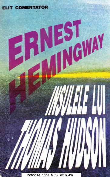 [B] Ernest Hemingway - Ernest Hemingway - Insulele lui Thomas Hudson - Carti in limba romana