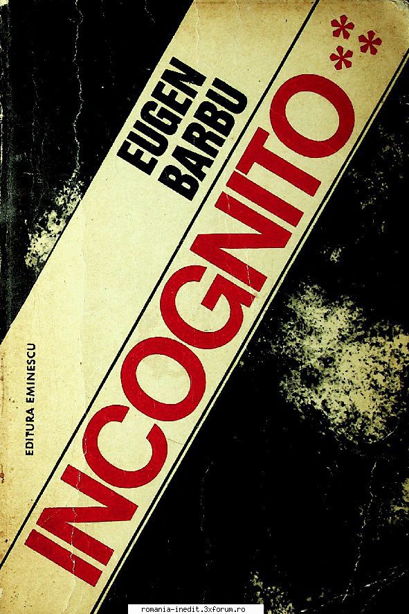 [B] Eugen Barbu - Eugen Barbu - Incognito vol 3 Editura Eminescu - Carti in limba romana