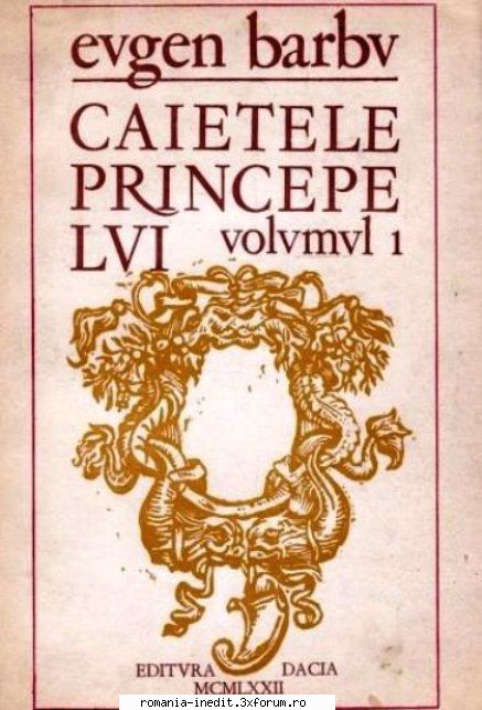 [B] Eugen Barbu - Caietele Princepelui - Vol.1 PDF - 72 MB - Carti in limba romana