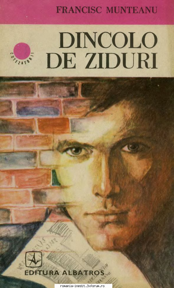 [B] Francisc Munteanu - Francisc Munteanu - Dincolo de ziduri Editura - Carti in limba romana