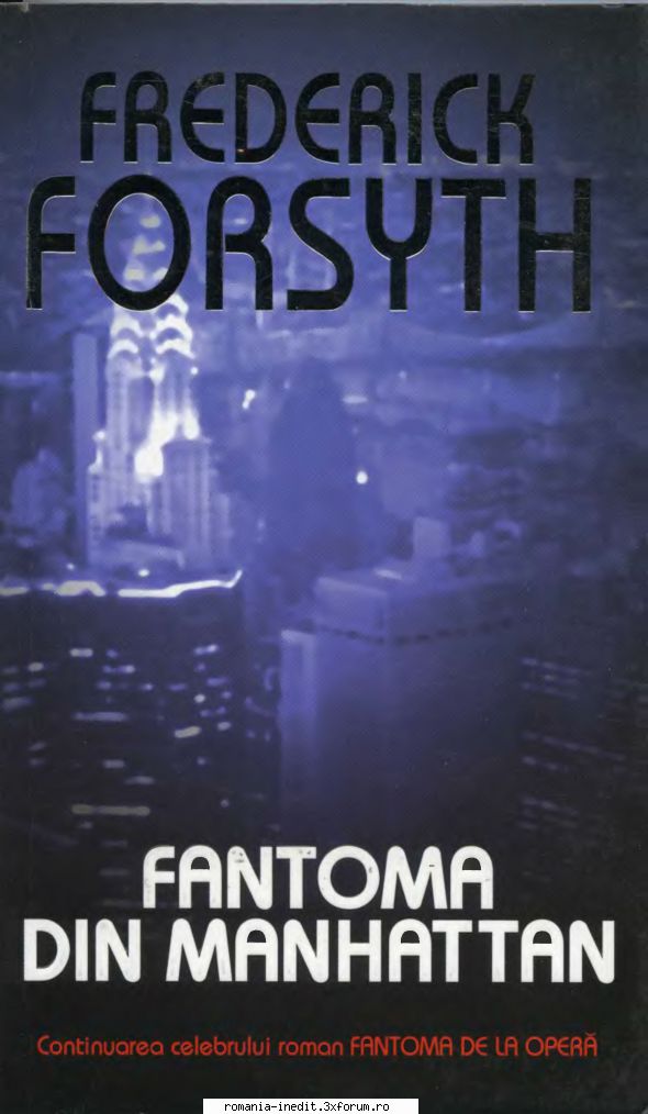 [B] Frederick Forsyth - Frederick Forsyth - Fantoma din Manhattan Editura - Carti in limba romana