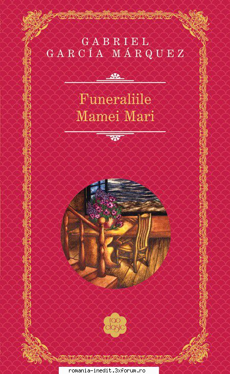 [B] Gabriel Garcia Marquez - Gabriel Garcia Marquez - Funeraliile Mamei Mari - Carti in limba romana