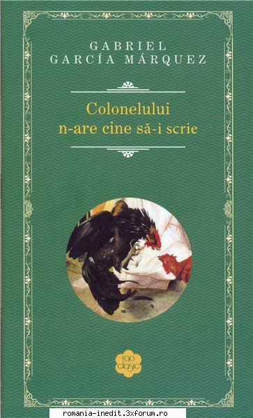 [B] Gabriel Garcia Marquez - Gabriel Garcia Marquez � Colonelului n-are cine - Carti in limba romana