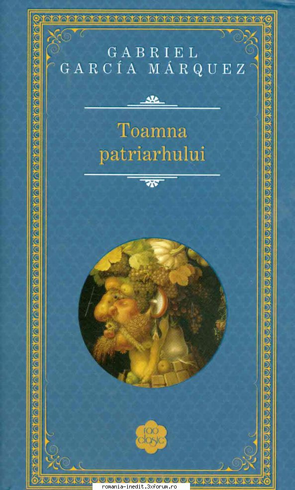 [B] Gabriel Garcia Marquez - Gabriel Garcia Marquez � Toamna patriarhului - Carti in limba romana