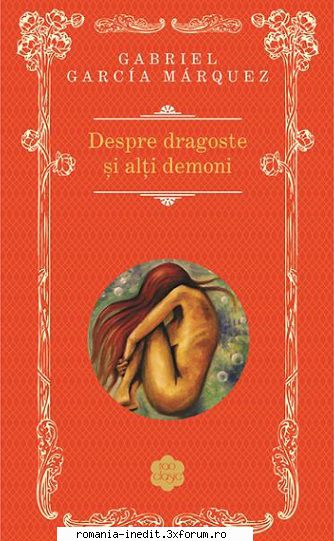 [B] Gabriel Garcia Marquez - Gabriel Garcia Marquez � Despre dragoste si alti - Carti in limba romana