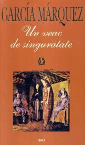 [B] Gabriel Garcia Marquez - Gabriel Garcia Marquez � Un veac de singuratate - Carti in limba romana