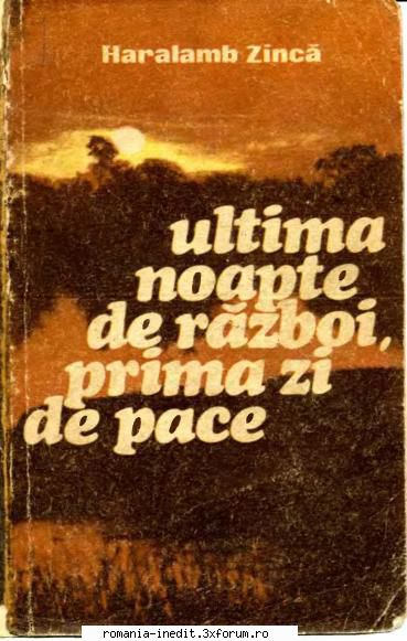[B] Haralamb Zinca - Haralamb Zinca - Ultima noapte de razboi, prima - Carti in limba romana