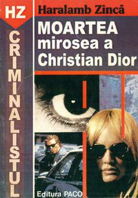 [B] Haralamb Zinca - Haralamb Zincă - Moartea mirosea a Christian - Carti in limba romana