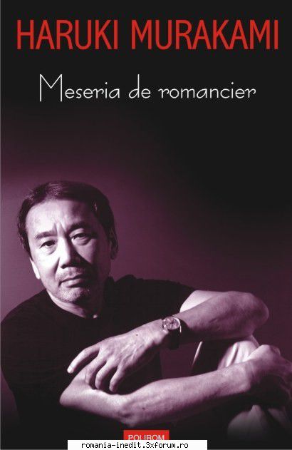 [B] Haruki Murakami - Haruki Murakami - Meseria de romancier Titlu - Carti in limba romana