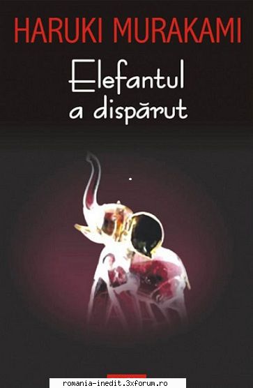 [B] Haruki Murakami - Haruki Murakami � Elefantul a disparut Traducere - Carti in limba romana