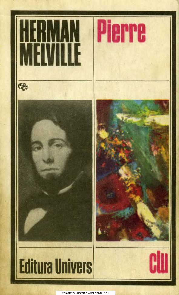 [B] Herman Melville - Herman Melville - Pierre Editura UNIVERS 1985 - Carti in limba romana