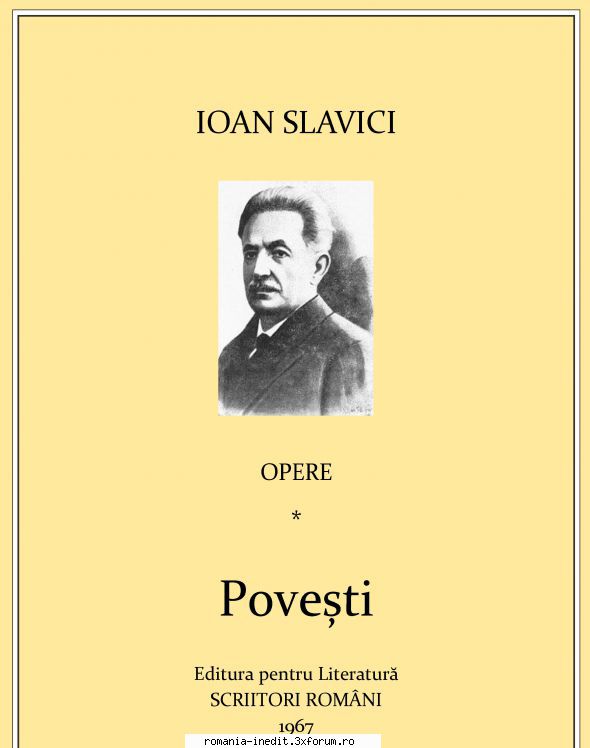 [B] Ioan Slavici - Ioan Slavici OPERE vol.I POVEȘTI editura - Carti in limba romana