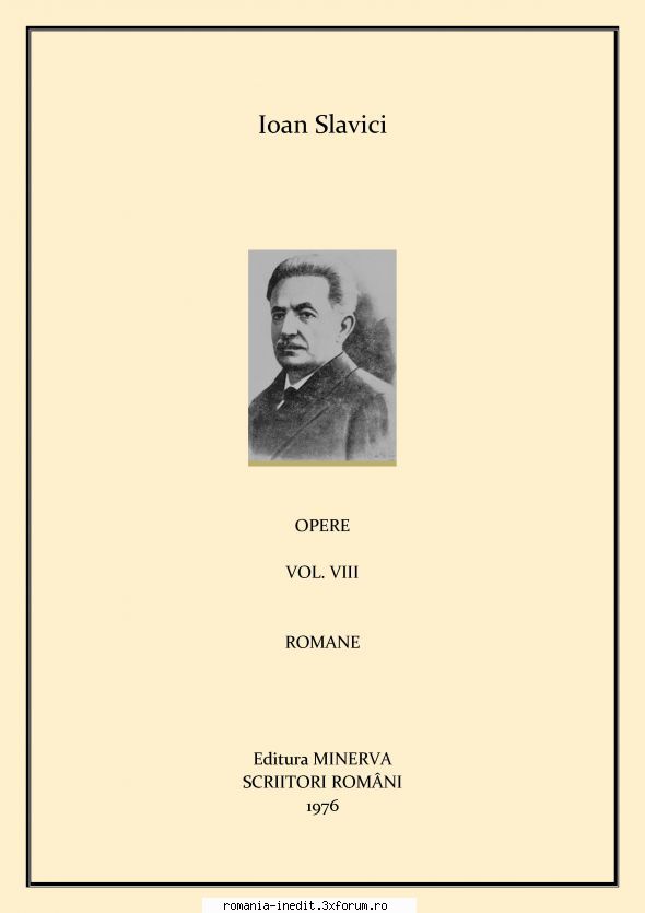 [B] Ioan Slavici - Ioan Slavici Opere vol.VIII Romane editura - Carti in limba romana