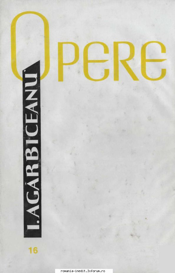 [B] Ion Agarbiceanu - Ion Agarbiceanu ( Opere vol 16 ) - Pustnicul - Carti in limba romana