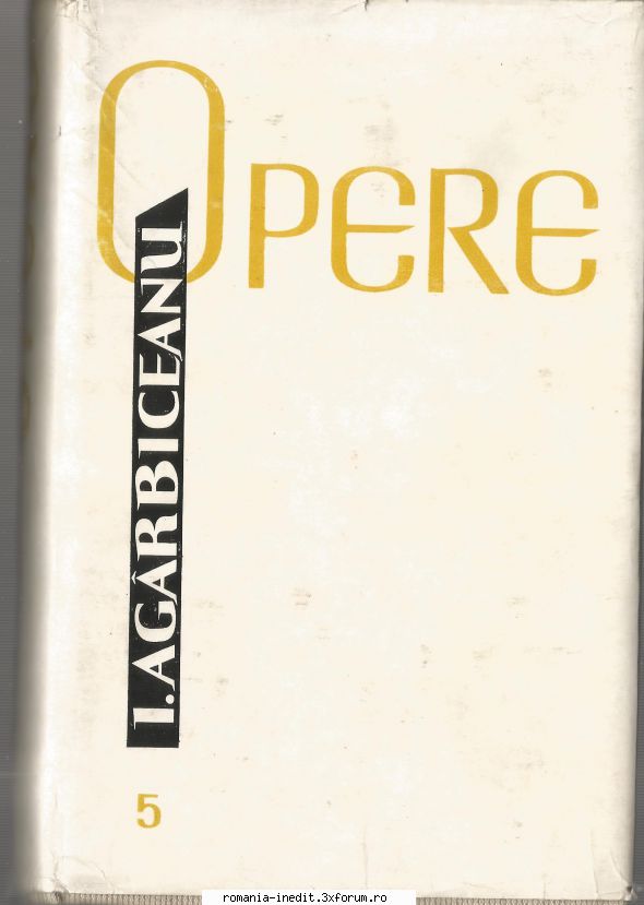 [B] Ion Agarbiceanu - Ion Ag�rbiceanu Vol.5 Povestiri și Nuvele 1 - Carti in limba romana