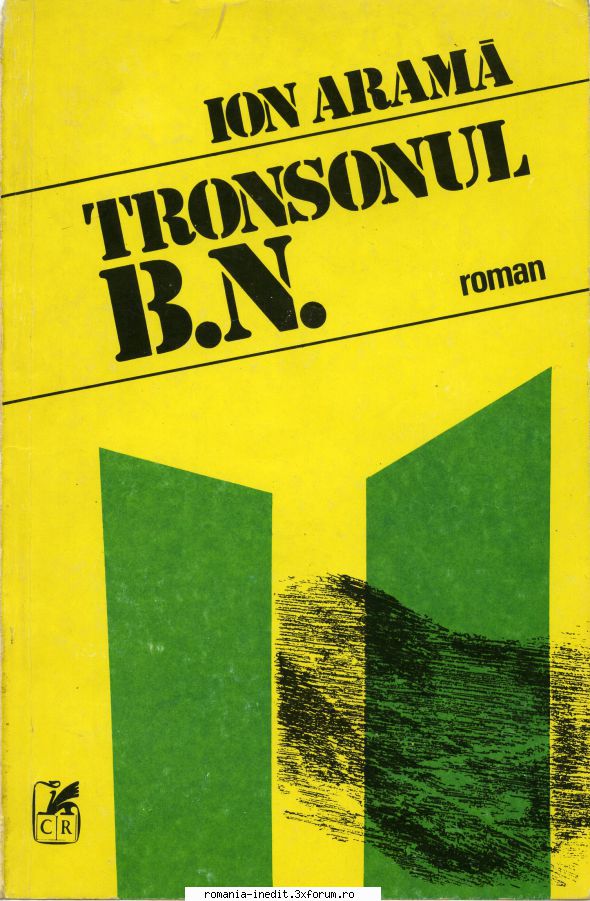 [B] Ion Arama - Ion Arama - Tronsonul B.N. Editura Cartea - Carti in limba romana