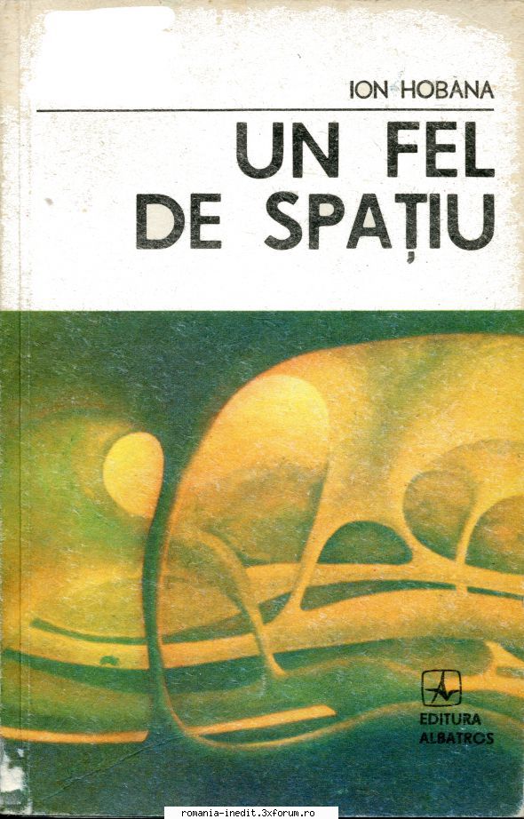 [B] Ion HOBANA - Ion Hobana - Un fel de spaţiu Editura - Carti in limba romana