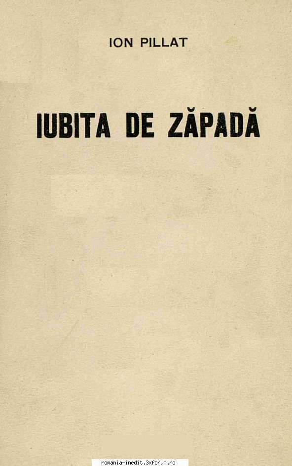[B] Ion Pillat - ION PILLAT Iubita de zăpadă pdf scan - Carti in limba romana