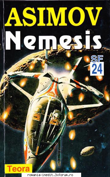 [B] Isaac Asimov - Colectie - Isaac Asimov - Nemesis Editura Teora, 2000 Format - Carti in limba romana