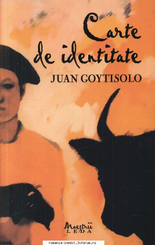 [B] Juan Goytisolo - Juan Goytisolo � Carte de identitate (Tripticul - Carti in limba romana