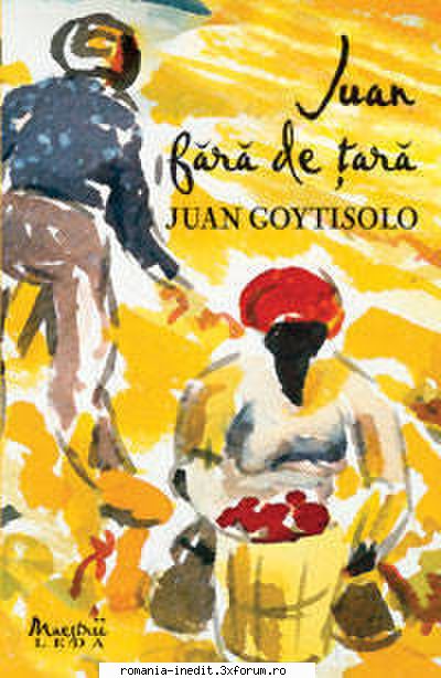 [B] Juan Goytisolo - Juan Goytisolo � Juan fara de tara (Tripticul - Carti in limba romana