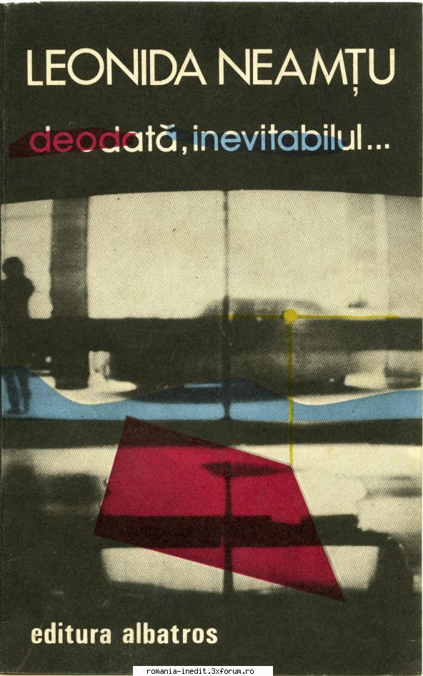 [B] Leonida Neamtu - Leonida Neamtu - Deodata, inevitabilul... Editura - Carti in limba romana
