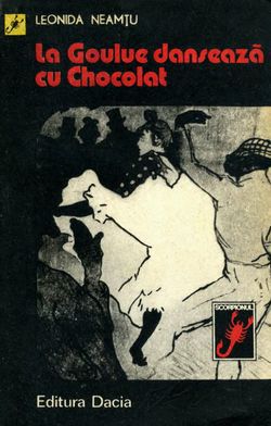 [B] Leonida Neamtu - Leonida Neamtu - La Goulue danseaza cu Chocolat - Carti in limba romana
