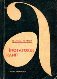 [B] Leonida Neamtu - Leonida Neamtu - Inotatorul ranit Editura - Carti in limba romana