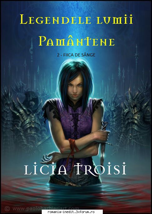 [B] Licia Troisi - Legendele Lumii Păm�ntene _ volumul 2 _ - Carti in limba romana