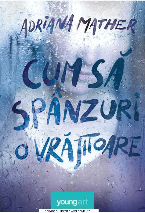 [B] Literatura contemporana pentru adolescenti - Adriana Mather - Cum sa spanzuri o - Carti in limba romana