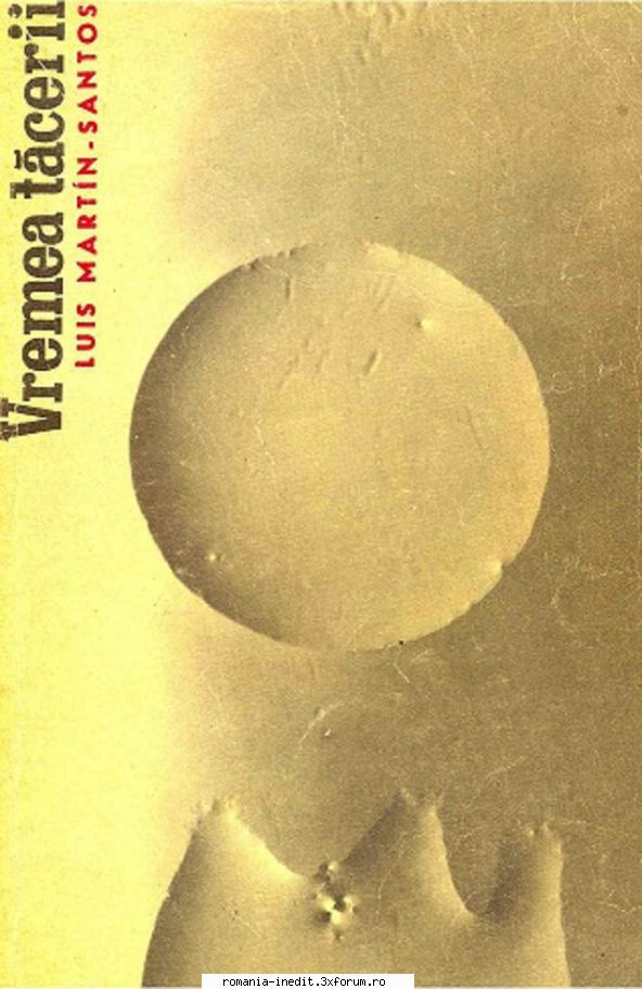 [B] Literatura hispanica - Luis Martin-Santos � Vremea tacerii Traducere - Carti in limba romana