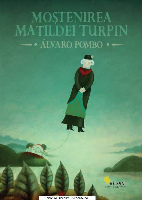 [B] Literatura hispanica - Alvaro Pombo � Mostenirea Matildei Turpin - Carti in limba romana