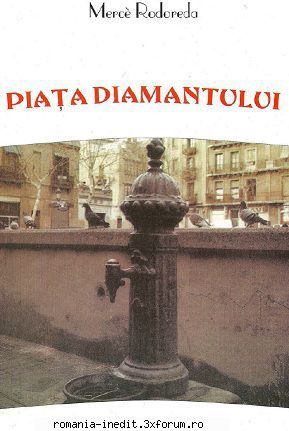 [B] Literatura hispanica - Merc� Rodoreda - Piața Diamantului scan PDF - Carti in limba romana