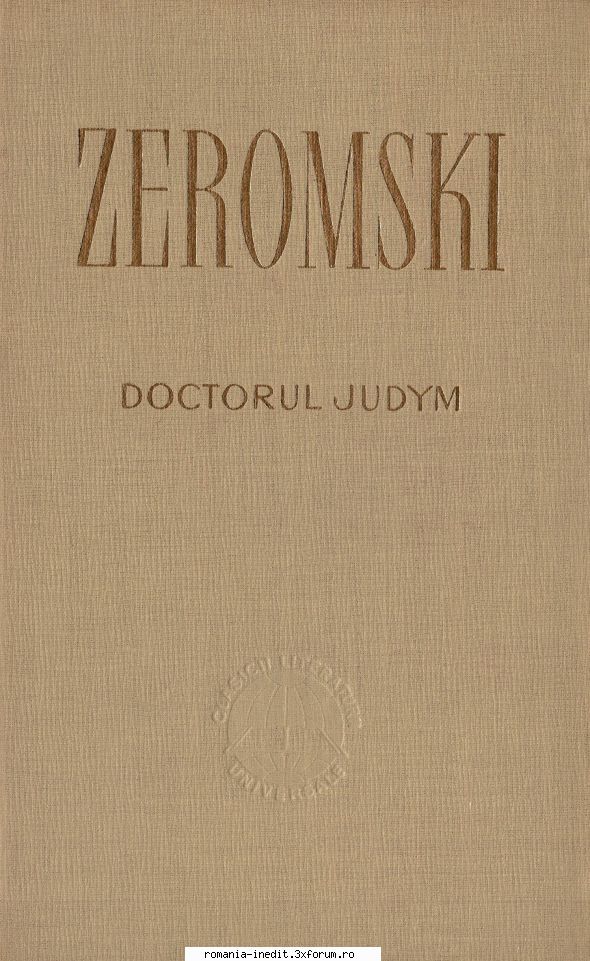 [B] Literatură slavă - Stefan Zeromski - Doctorul Judym pdf (zip) 11mb/ - Carti in limba romana