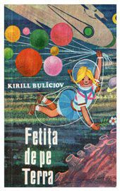 [B] Literatură slavă - Kirill Buliciov - Fetita de pe Terra djvu/ 1 mb/ - Carti in limba romana