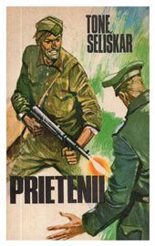 [B] Literatură slavă - Tone Seliskar - Prietenii djvu/ 1 mb/ 245 pag./ - Carti in limba romana