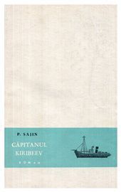 [B] Literatură slavă - P.Sajin - Capitanul Kiribeev djvu/ 2 mb/ 336 - Carti in limba romana