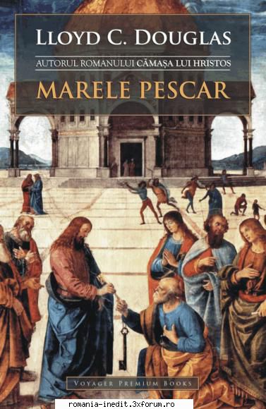[B] Lloyd C. Douglas - Lloyd C. Douglas - Marele Pescar .mobi + ePUB + - Carti in limba romana