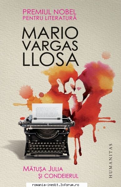 [B] Mario Vargas Llosa - Mario Vargas Llosa - Matusa Julia si condeierul - Carti in limba romana